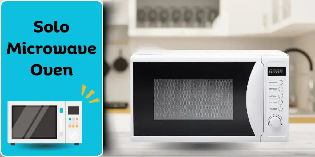 What is solo microwave oven – basic microwave with digital display.