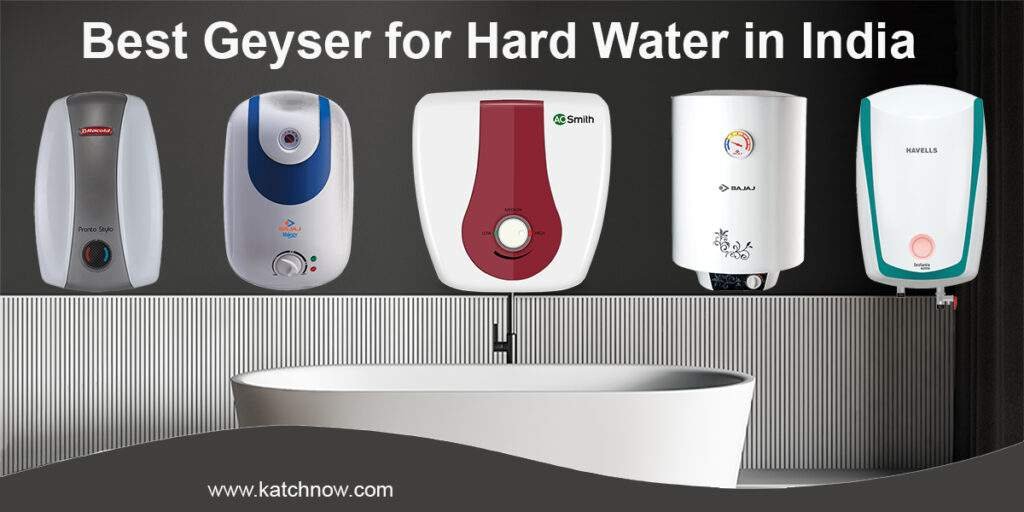 7 Best Geyser for Hard Water in India 2023