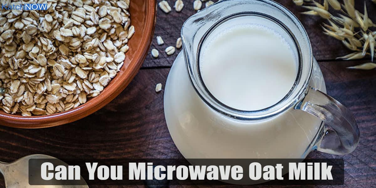 can you microwave oat milk