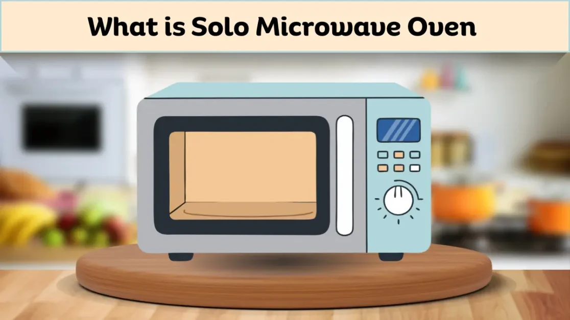 Solo microwave oven illustration – what is solo microwave oven