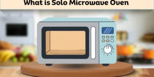 Solo microwave oven illustration – what is solo microwave oven