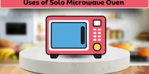 Feature image showing a solo microwave oven on a kitchen counter with the heading 'Uses of Solo Microwave Oven'.