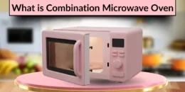 Combination microwave oven placed in modern kitchen with heading 'What is combination microwave oven'