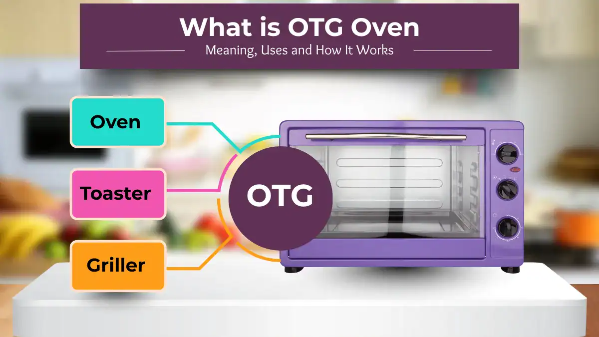 What is OTG oven meaning uses and how it works explained with oven toaster griller